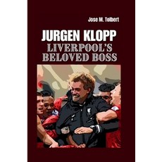 (영문도서) Jurgen Klopp: Liverpool's Beloved Boss Paperback, Independently Published, English, 9798865991519