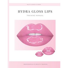 (영문도서)Hydra Gloss Lips Training Manual Paperback, Independently Published, English, 9798276989617