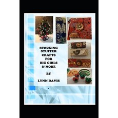 (영문도서) Stocking Stuffer Crafts For Big Girls & More Paperback, Independently Published, English, 9798693000971