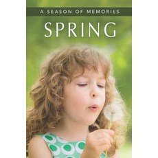(영문도서) Spring (A Season of Memories): A Gift Book / Activity Book / Picture Book for Alzheimer's Pat... Paperback, Independently Published, English, 9781675962916