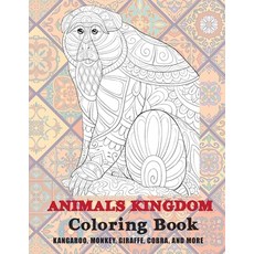 Animals kingdom - Coloring Book - Kangaroo Monkey Giraffe Cobra and more Paperback, Independently Published, English, 9798713633417