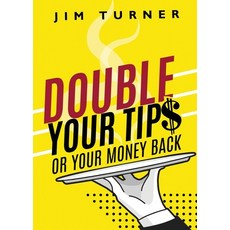 (영문도서) Double Your Tips or Your Money Back Paperback, Higherlife Development Serv..., English, 9781958211786