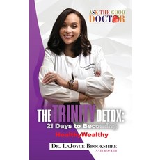 (영문도서)The TRINITY Detox: 21 Days To Becoming HealthyWealthy Paperback, Renewing Your Mind Foundation, English, 9781584410096