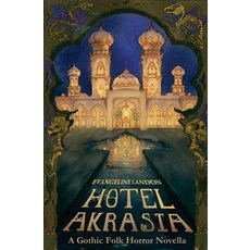 (영문도서)Hotel Akrasia: A Gothic Folk Horror Novella Paperback, Evangeline Landon, English, 9798996359417