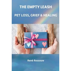 (영문도서)The Empty Leash - Pet Loss Grief and Healing Paperback, Rene, English, 9798232319175