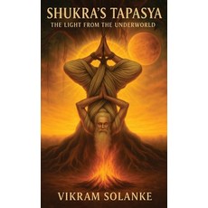 (英文圖書)Shukra's Tapasya: The Light from the Underworld 精裝版, Notion Press, 英文