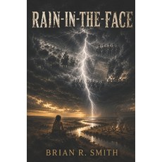 (영문도서)Rain-In-The-Face Paperback, Independently Published, English, 9798182449311