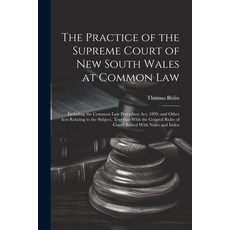 (영문도서) The Practice of the Supreme Court of New South Wales at Common Law: Including the Common Law ... Paperback, Legare Street Press, English, 9781022746763