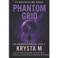 (영문도서)Phantom Grid: A sci-fi apocalypse novel of fractured realities hidden echoes a... Paperback, Independently Published, English, 9798268052947