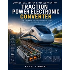 (영문도서)Conceptual Design & Development of Traction Power Electronic Converter: From Fun... Paperback, Independently Published, English, 9798189082818