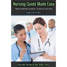 Nursing Guide Made Easy: From Nursing School to "nclex" Success Paperback, Independently Published