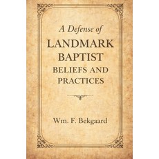 (영문도서)A Defense of Landmark Baptist Beliefs and Practices: A Scriptural Rebuttal to Ol... Paperback, Independently Published, English, 9798279196944
