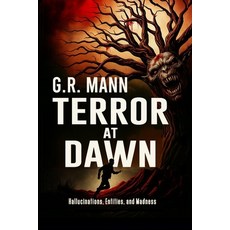 (영문도서)Terror at Dawn: Psychological horror amidst hallucinations entities and madness. Paperback, Independently Published, English, 9798261873075