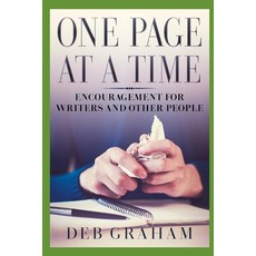 (영문도서)One Page At A Time: Encouragement for writers and other people Paperback, Graham, Deb, Independently Published, 9798185301678