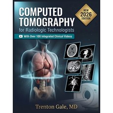 (영문도서)Computed Tomography for Radiologic Technologists: A Practical Guide to CT Physic... Paperback, Independently Published, English, 9798197240156 Independently Published, English, 9798197240156