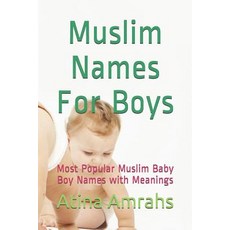 (영문도서) Muslim Names For Boys: Most Muslim Baby Boy Names with Meanings Paperback, Independently Published, English, 9781729093122