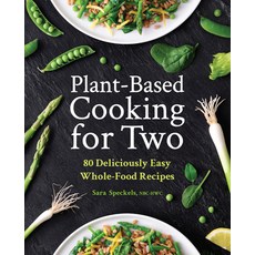 (영문도서) Plant-Based Cooking for Two: 80 Deliciously Easy Whole-Food Recipes Paperback, Rockridge Press, English, 9781638079453
