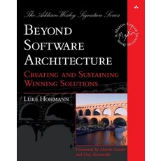(영문도서) Beyond Software Architecture: Creating and Sustaining Winning Solutions Paperback, Addison-Wesley Professional, English, 9780201775945