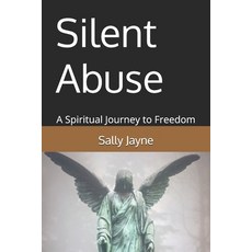 (英文圖書)Silent Abuse: A Spiritual Journey to Freedom 平裝版, Independently Published, 英文