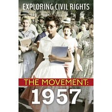 Exploring Civil Rights: The Movement: 1957 (Library Edition) Hardcover, C. Press/F. Watts Trade, English, 9781338769746