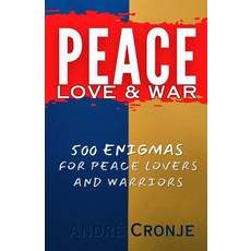 (영문도서) Peace Love and War: 500 Enigmas for Peacekeepers and Warriors Paperback, Independently Published, English, 9798309496563