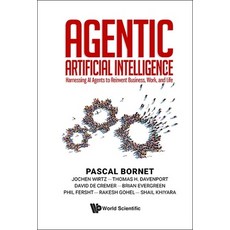 (영문도서)Agentic Artificial Intelligence: Harnessing AI Agents to Reinvent Business Work... Paperback, World Scientific Publishing..., English, 9789819816224