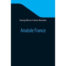(영문도서) Anatole France Paperback, Alpha Edition, English, 9789355345561