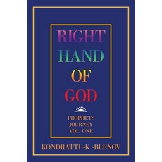 (영문도서) Right Hand of God: Prophets Journey Vol. One Paperback, Xlibris Au, English, 9781664106468