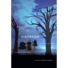 (영문도서) Visitation: The Conjure Work of Black Feminist Avant-Garde Cinema Hardcover, Duke University Press, English, 9781478016526