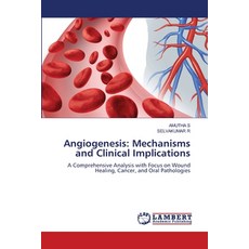 (영문도서)Angiogenesis: Mechanisms and Clinical Implications Paperback, LAP Lambert Academic Publis..., English, 9786207476855