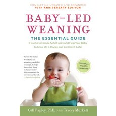 (영문도서) Baby-Led Weaning Completely Updated and Expanded Tenth Anniversary Edition: The Essential Gu... Paperback, Experiment, English, 9781615195589