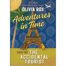(영문도서) Adventures In Time: The Accidental Tourist Hardcover, Toujours Publishing House, English, 9798991772471