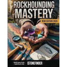 (영문도서)Rockhounding Mastery: Discover and collect gemstones minerals and fossils with... Paperback, Independently Published, English, 9798243275385 Independently Published, English, 9798243275385