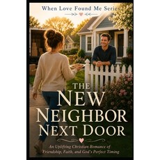 (영문도서)The New Neighbor Next Door Paperback, Independently Published, English, 9798180811226