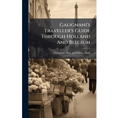 (英文圖書)Galignani's Traveller's Guide Through Holland And Belgium 精裝版, Hutson Street Press, 英文