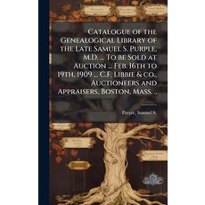 (영문도서)Catalogue of the Genealogical Library of the Late Samuel S. Purple M.D. ... To... Hardcover, Hutson Street Press, English, 9781024140446