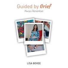 (영문도서) Guided by Grief: Always Remember Paperback, Triple 2, English, 9780692068588