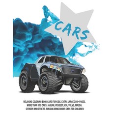Relaxing Coloring Book Cars for kids. Extra Large 350+ pages. More than 170 cars: Jaguar Peugeot K... Paperback, Independently Published