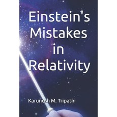 (영문도서) Einstein's Mistakes in Relativity Paperback, Independently Published, English, 9798328019293