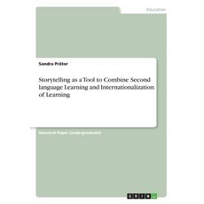 (영문도서) Storytelling as a Tool to Combine Second language Learning and Internationalization of Learning Paperback, Grin Verlag, English, 9783668727717