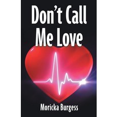 (영문도서)Don't Call Me Love Paperback, Archway Publishing, English, 9781665766579