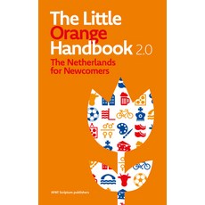 (영문도서) The Little Orange Handbook 2.0: The Netherlands for Newcomers Paperback, Xpat Scriptum Publishers, English, 9789463192590