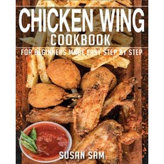 Chicken Wing Cookbook: Book2 for Beginners Made Easy Step by Step Paperback, Independently Published, English, 9798593019806