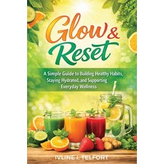 (영문도서)Glow & Reset Paperback, Ivline I. Telfort, English, 9798295847059 Ivline I. Telfort, English, 9798295847059