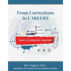 (영문도서)From Corrections to Careers: Today's Foodservice Workforce Paperback, Dr. Nugent Speaks, English, 9781960995896