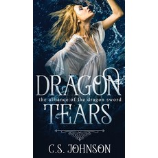 Dragon Tears Hardcover, C. S. Johnson