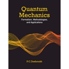 (영문도서) Quantum Mechanics: Formalism Methodologies and Applications Hardcover, Cambridge University Press, English, 9781316512258