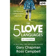 (영문도서)The 5 Love Languages of Children: The Secret to Loving Children Effectively Paperback, Northfield Publishing, English, 9780802438485