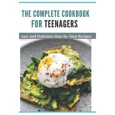 (영문도서) The complete Cookbook for Teenagers: easy and Delicious Step-by-Step Recipes Paperback, Independently Published, English, 9798746774804