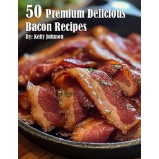 (영문도서) 50 Premium Delicious Bacon Recipes Paperback, Marick Booster, English, 9798330498291